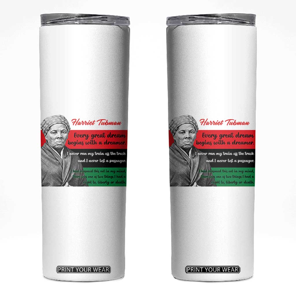 Harriet Tubman Quote Skinny Tumbler Pan African Flag Black History TS12 White Print Your Wear