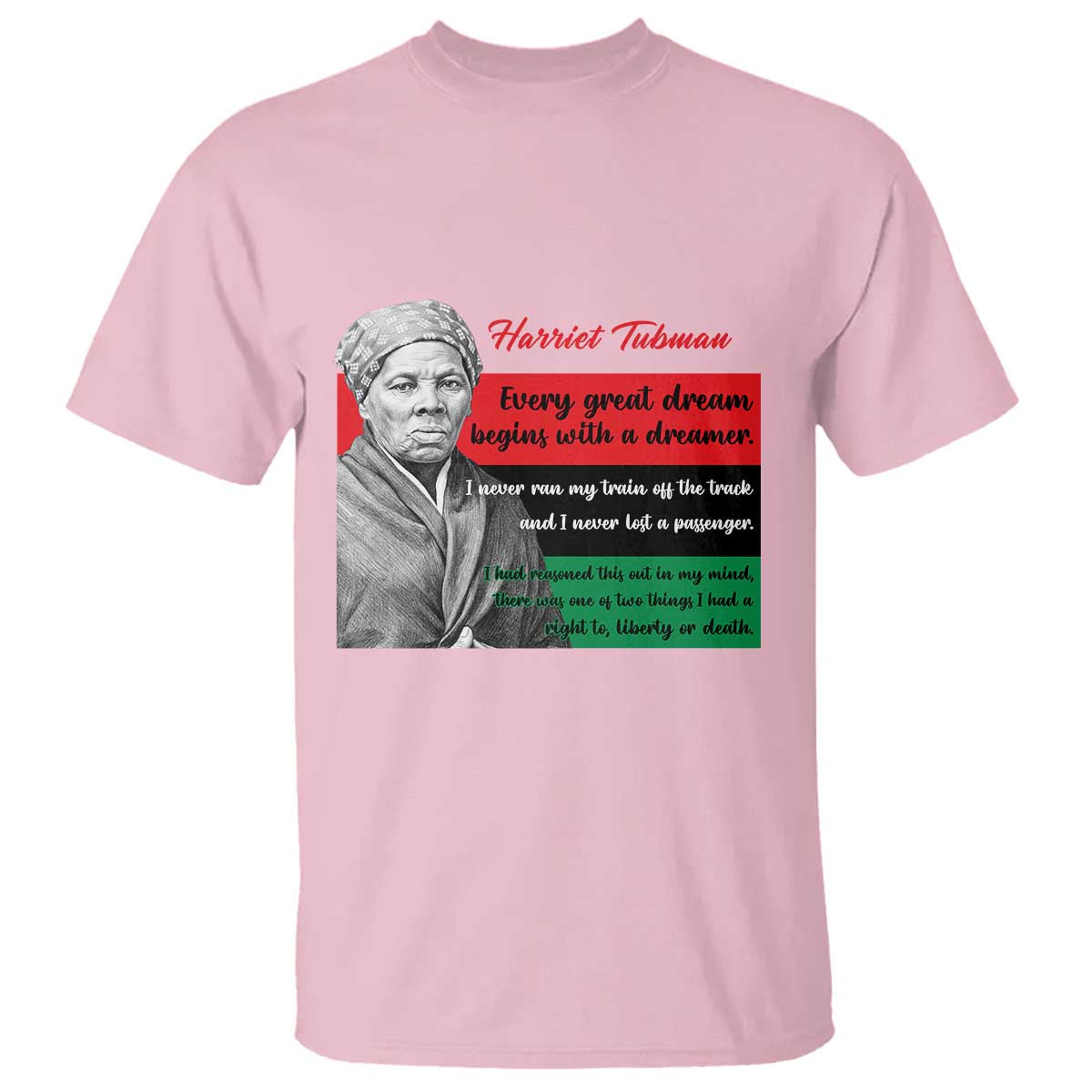 Harriet Tubman Quote T Shirt Pan African Flag Black History TS12 Light Pink Print Your Wear