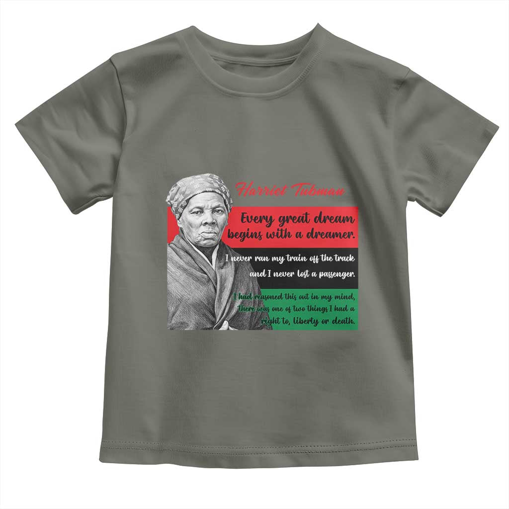 Harriet Tubman Quote Toddler T Shirt Pan African Flag Black History TS12 Military Green Print Your Wear