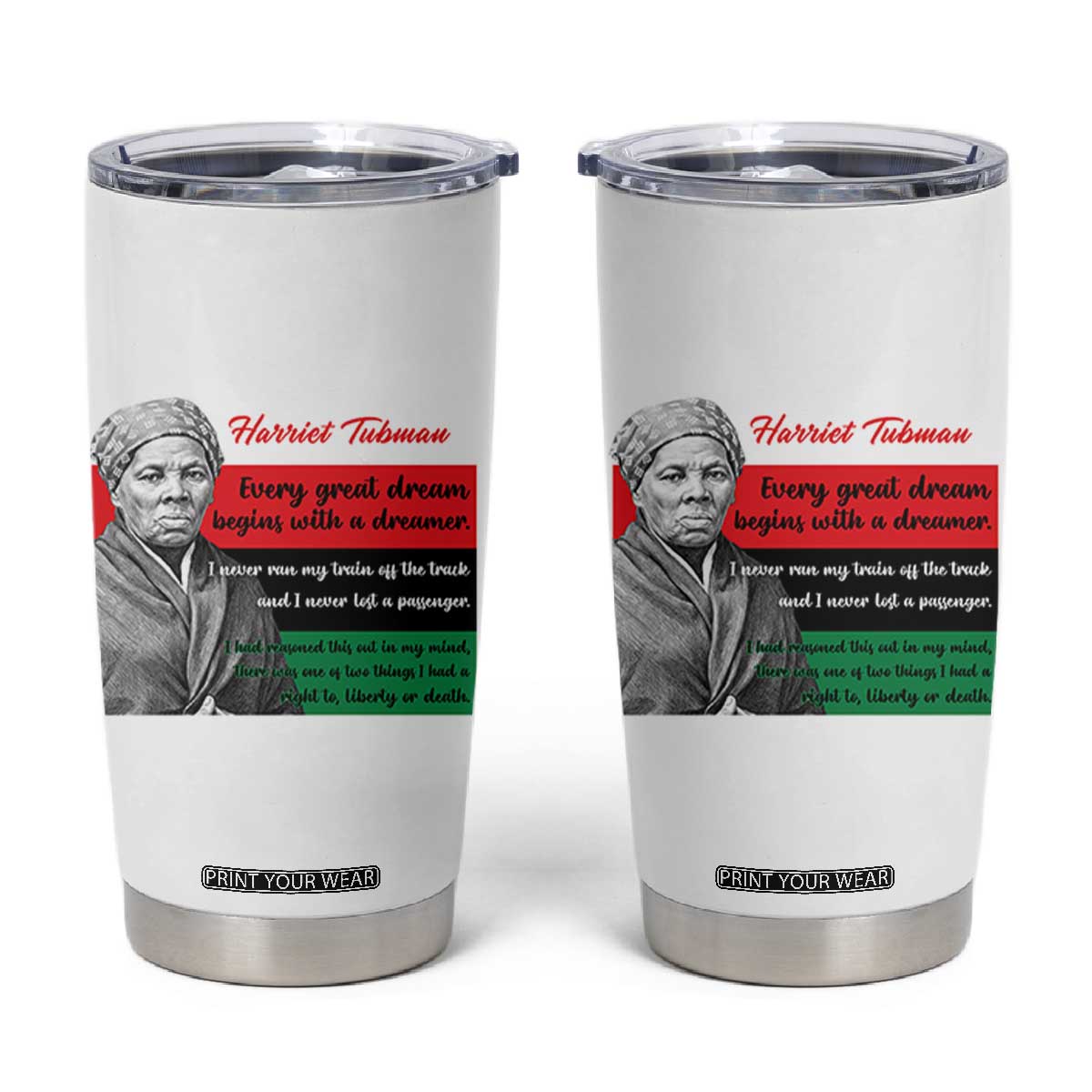 Harriet Tubman Quote Tumbler Cup Pan African Flag Black History TS12 White Print Your Wear