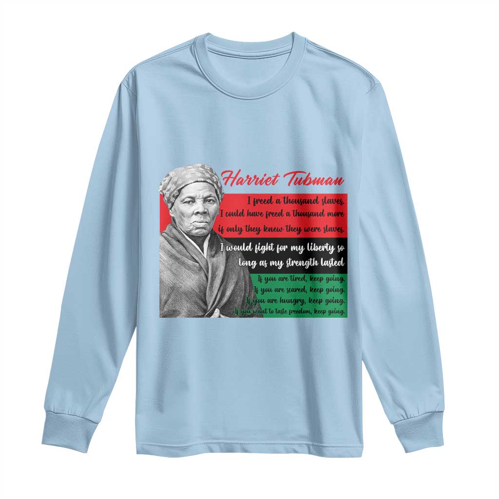 Harriet Tubman Legacy Long Sleeve Shirt Pan African Flag Freedom Fighter Quote TS12 Light Blue Print Your Wear