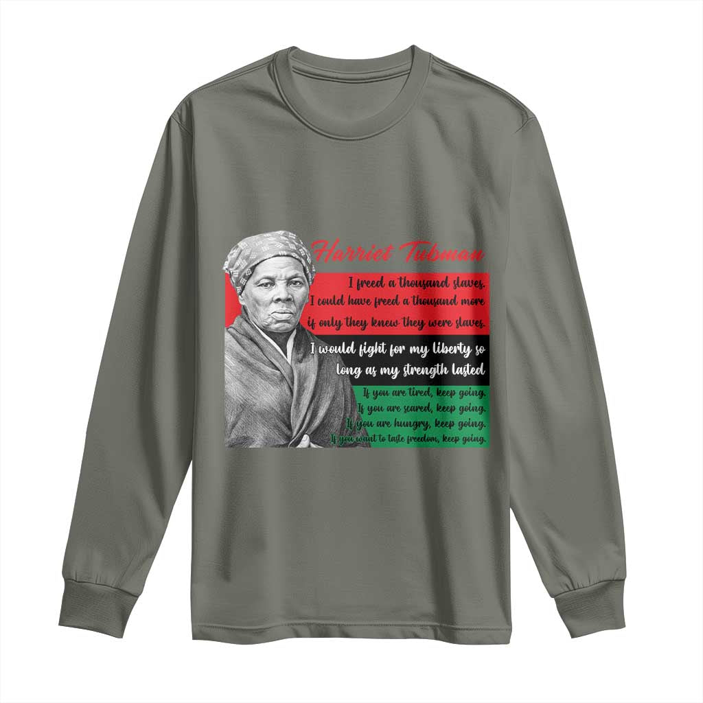 Harriet Tubman Legacy Long Sleeve Shirt Pan African Flag Freedom Fighter Quote TS12 Military Green Print Your Wear