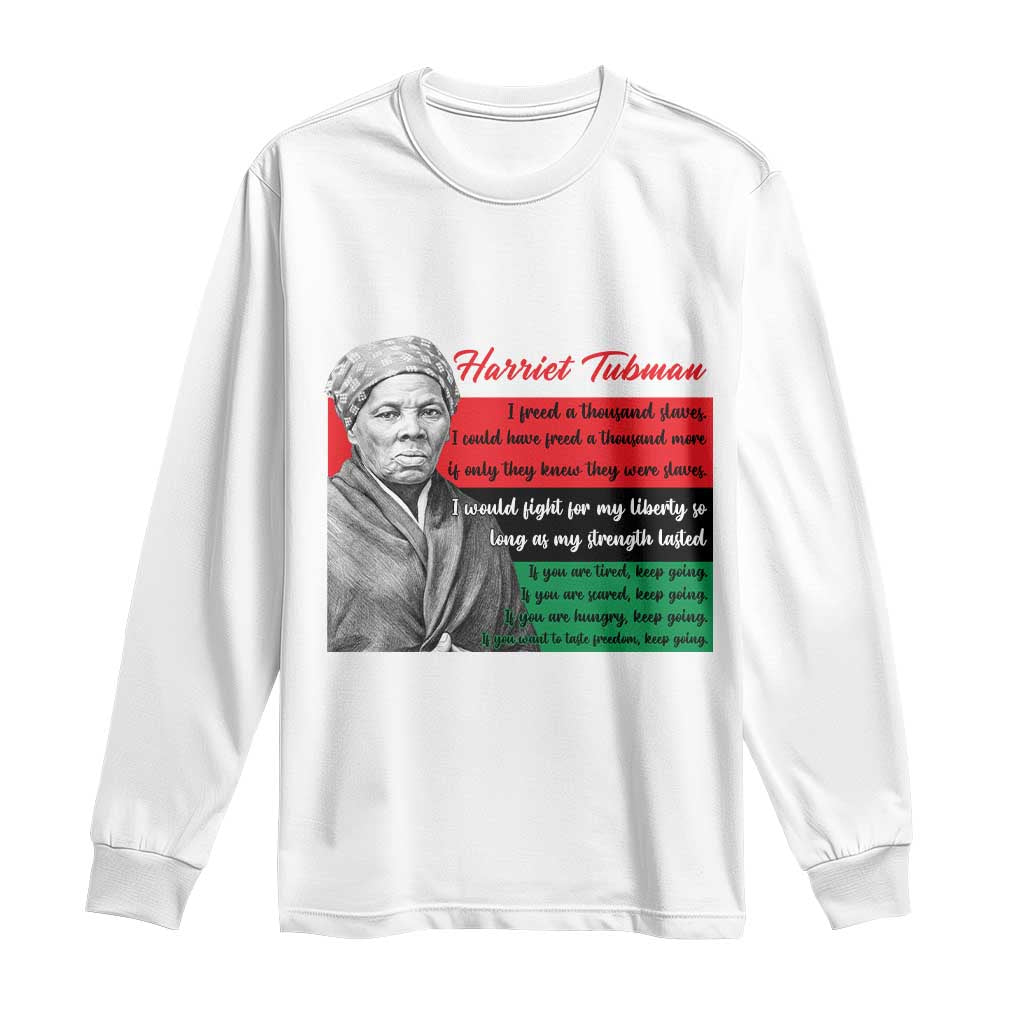 Harriet Tubman Legacy Long Sleeve Shirt Pan African Flag Freedom Fighter Quote TS12 White Print Your Wear