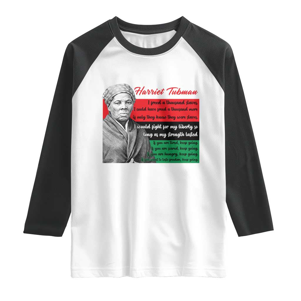 Harriet Tubman Legacy Raglan Shirt Pan African Flag Freedom Fighter Quote TS12 White Black Print Your Wear