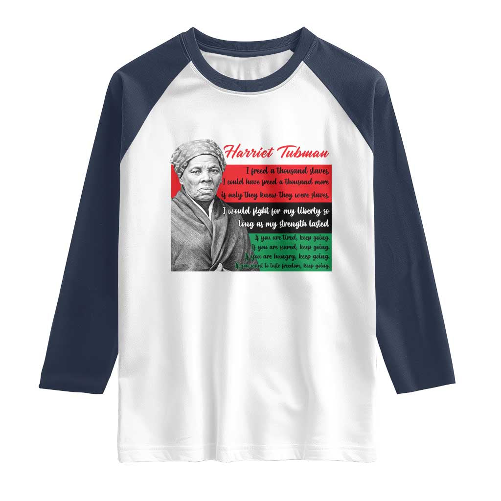 Harriet Tubman Legacy Raglan Shirt Pan African Flag Freedom Fighter Quote TS12 White Navy Print Your Wear