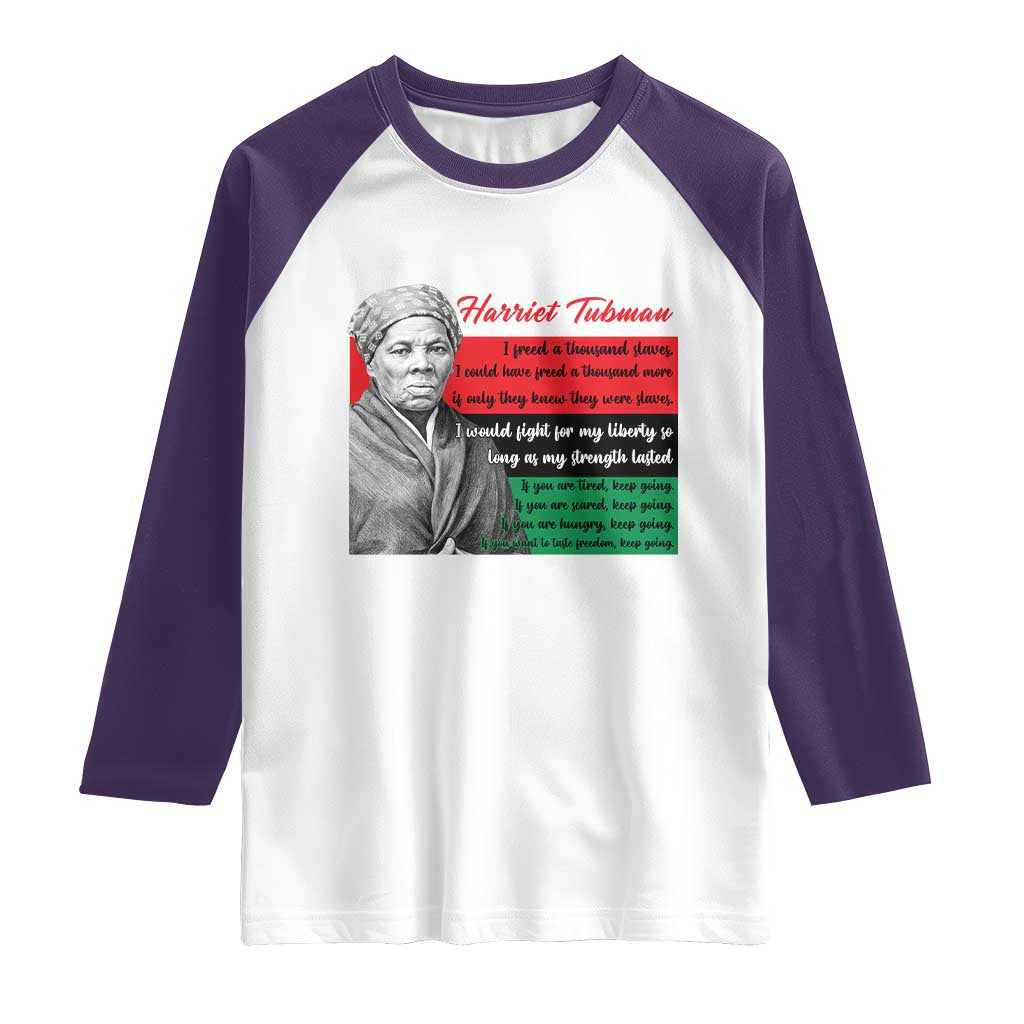 Harriet Tubman Legacy Raglan Shirt Pan African Flag Freedom Fighter Quote TS12 White Purple Print Your Wear
