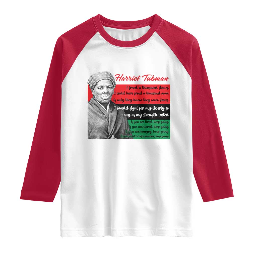 Harriet Tubman Legacy Raglan Shirt Pan African Flag Freedom Fighter Quote TS12 White Red Print Your Wear