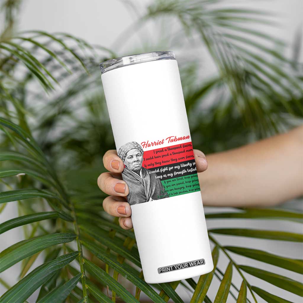 Harriet Tubman Legacy Skinny Tumbler Pan African Flag Freedom Fighter Quote TS12 Print Your Wear