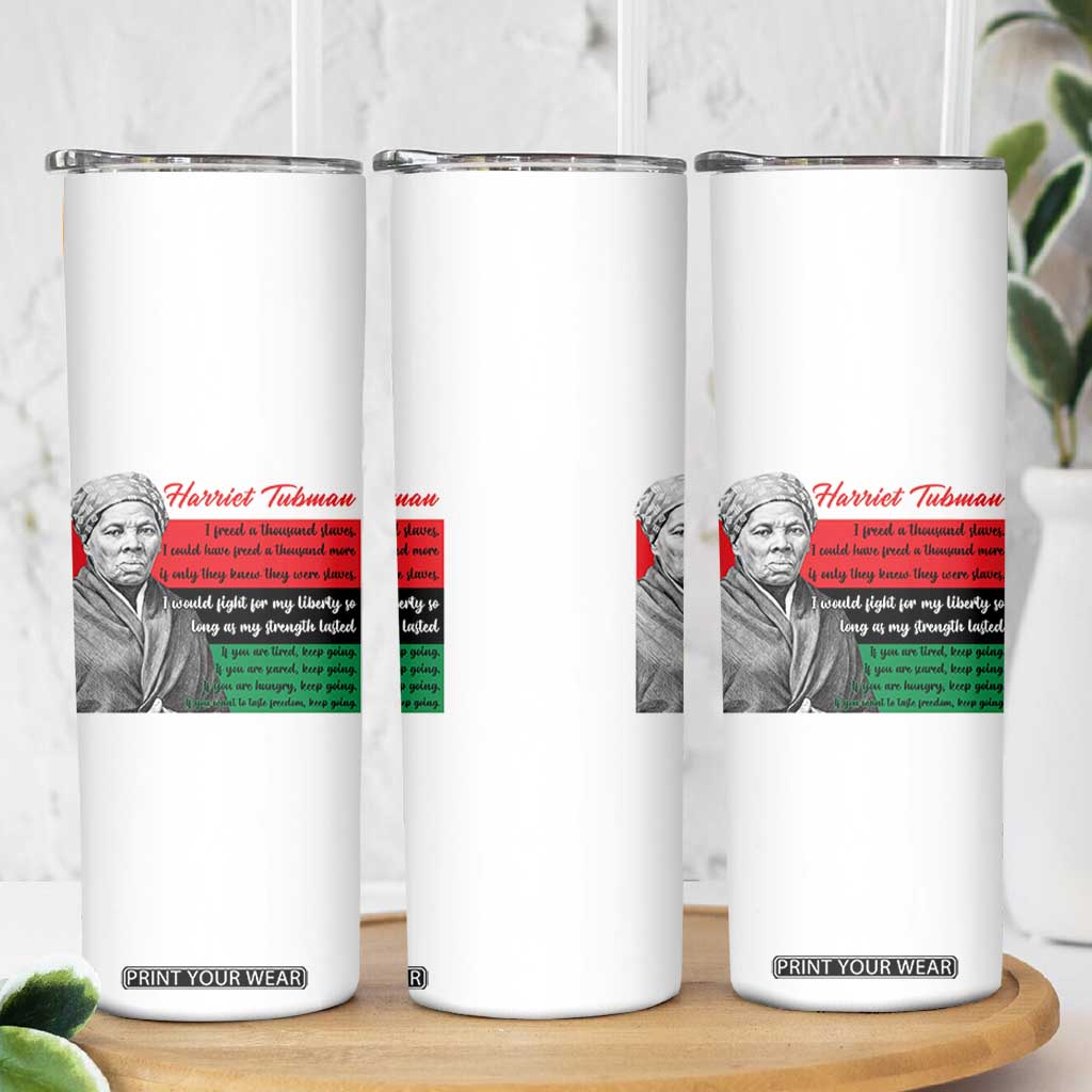Harriet Tubman Legacy Skinny Tumbler Pan African Flag Freedom Fighter Quote TS12 Print Your Wear