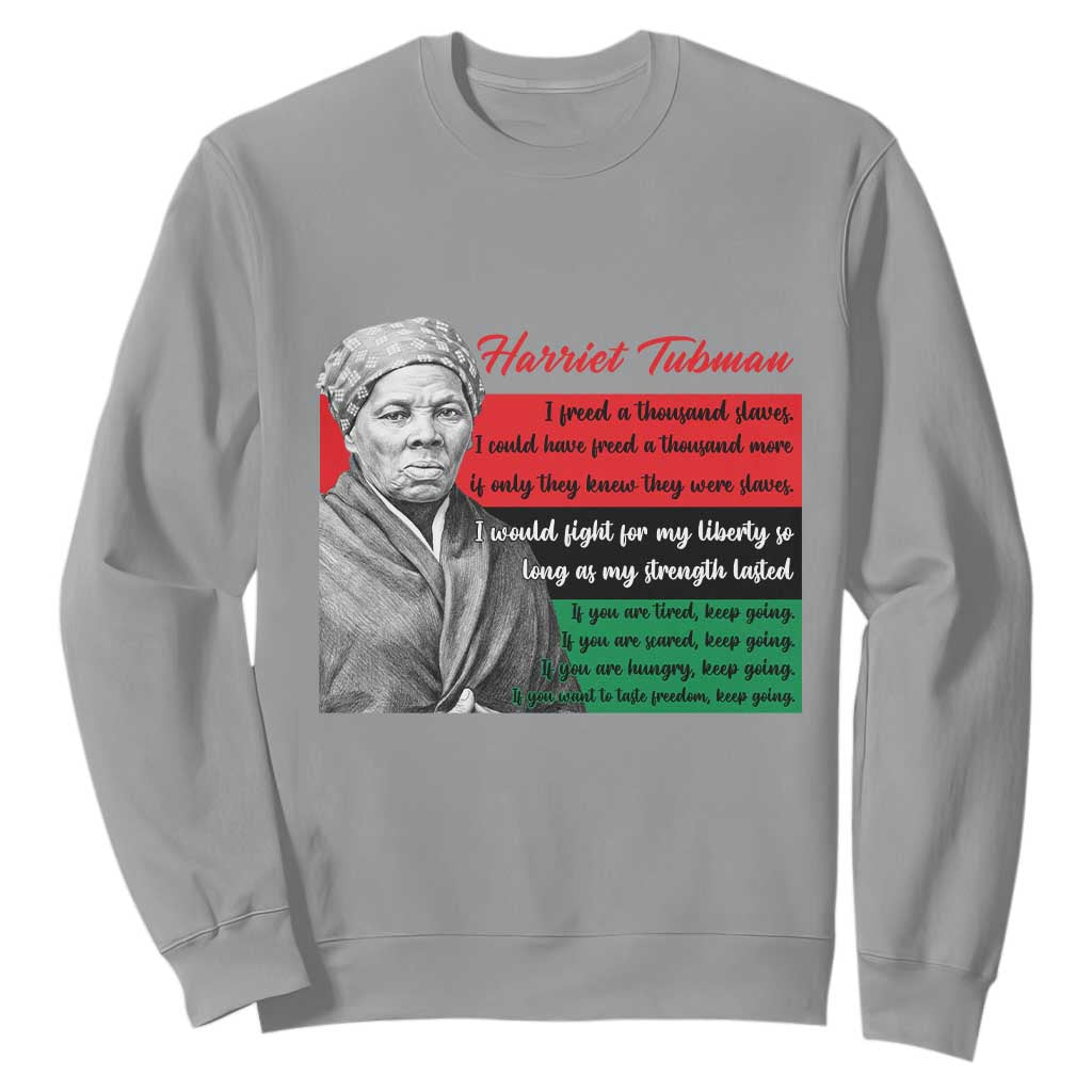 Harriet Tubman Legacy Sweatshirt Pan African Flag Freedom Fighter Quote TS12 Sport Gray Print Your Wear