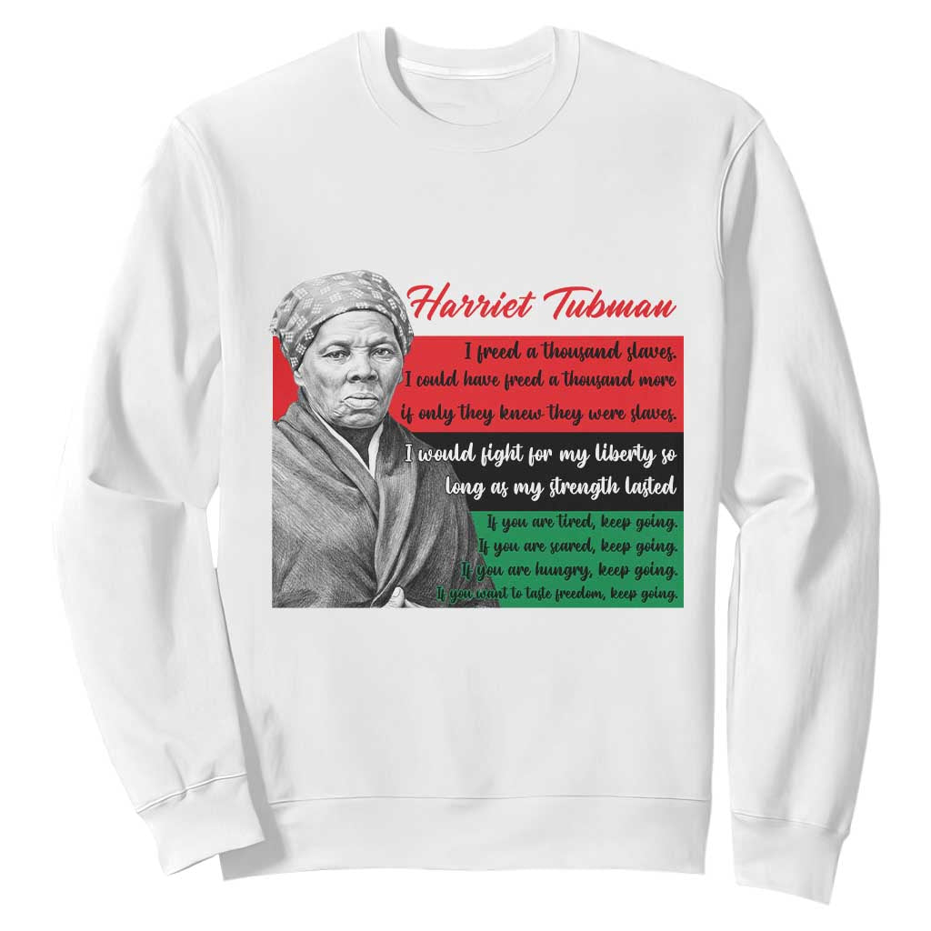 Harriet Tubman Legacy Sweatshirt Pan African Flag Freedom Fighter Quote TS12 White Print Your Wear
