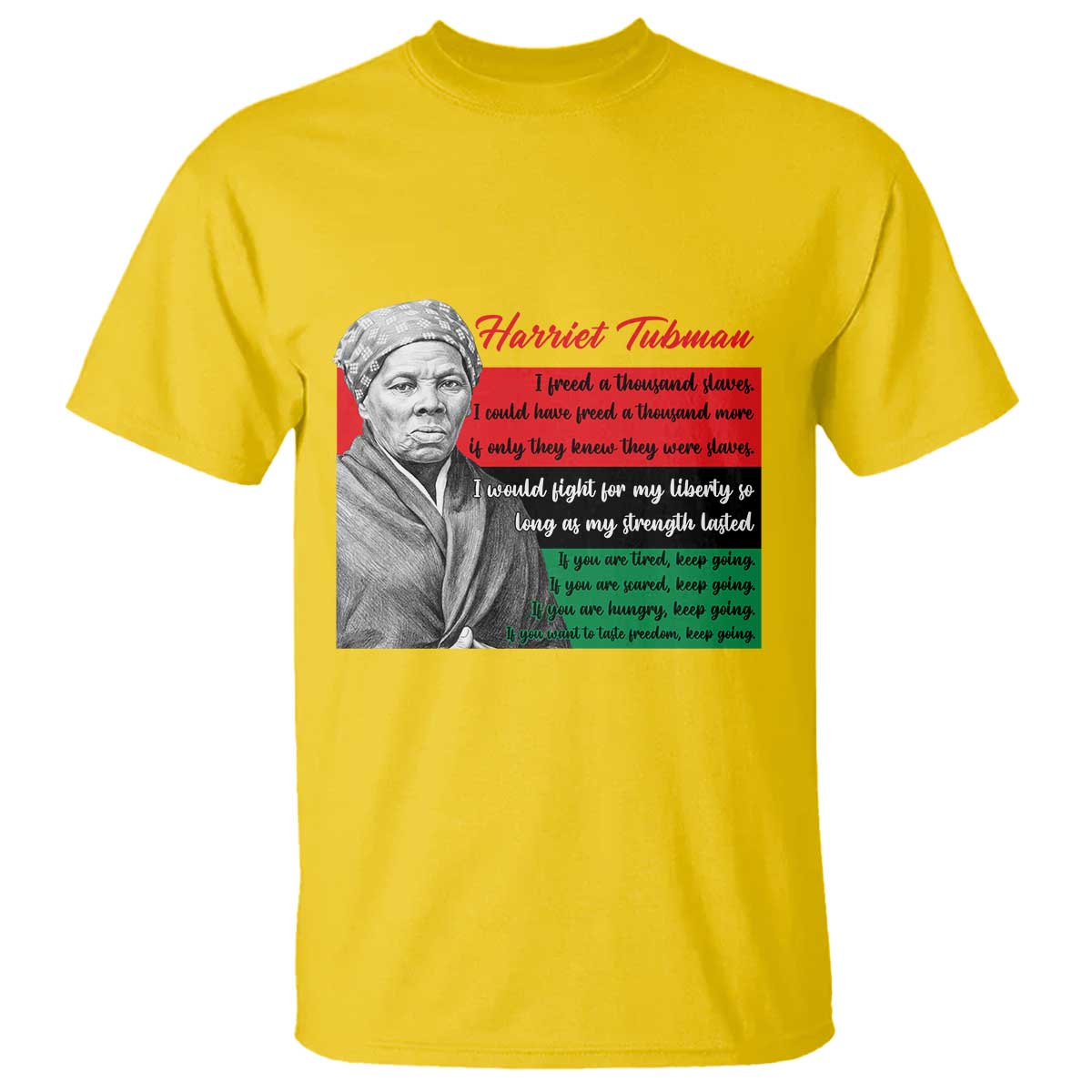 Harriet Tubman Legacy T Shirt Pan African Flag Freedom Fighter Quote TS12 Daisy Print Your Wear