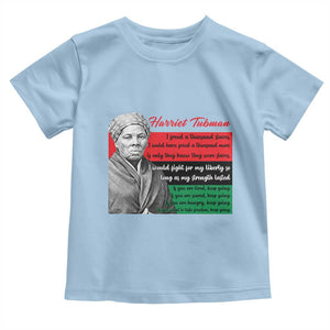 Harriet Tubman Legacy Toddler T Shirt Pan African Flag Freedom Fighter Quote TS12 Light Blue Print Your Wear