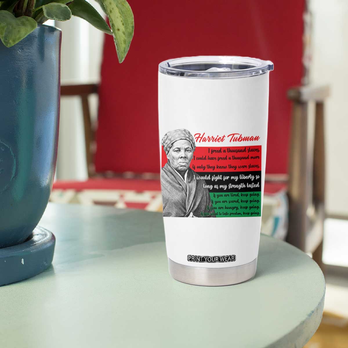 Harriet Tubman Legacy Tumbler Cup Pan African Flag Freedom Fighter Quote TS12 Print Your Wear