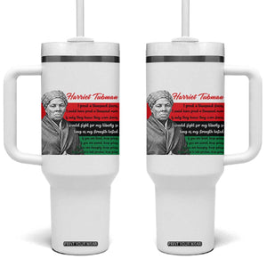 Harriet Tubman Legacy Tumbler With Handle Pan African Flag Freedom Fighter Quote TS12 One Size: 40 oz White Print Your Wear