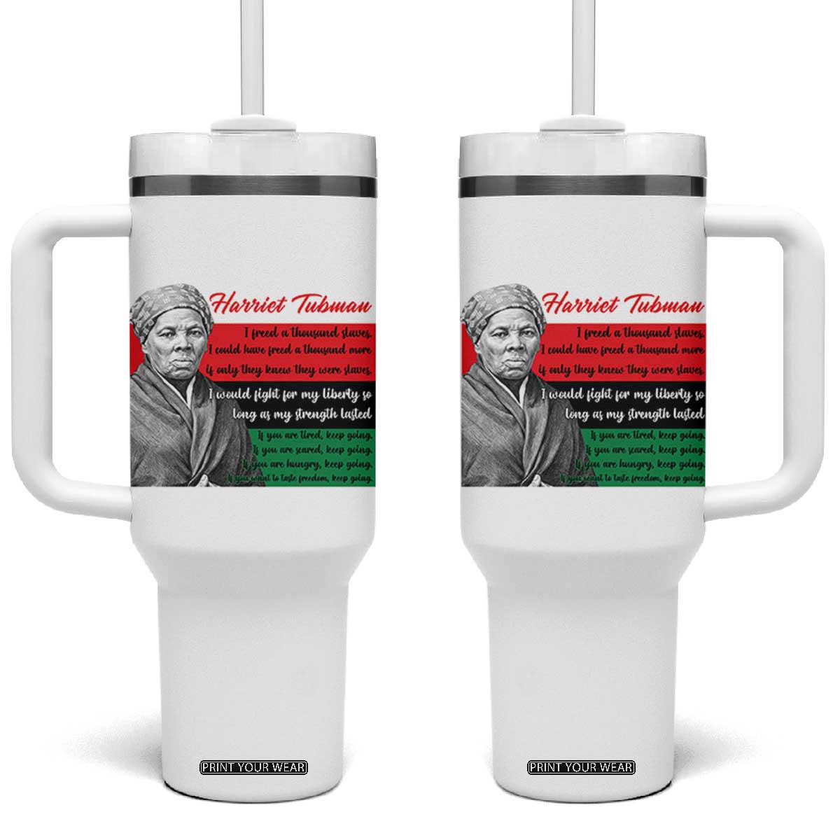 Harriet Tubman Legacy Tumbler With Handle Pan African Flag Freedom Fighter Quote TS12 One Size: 40 oz White Print Your Wear
