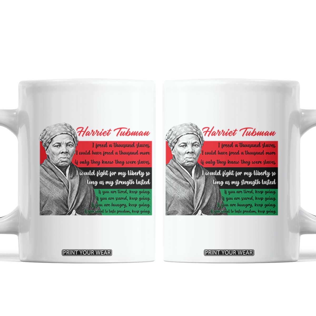 Harriet Tubman Legacy Coffee Mug Pan African Flag Freedom Fighter Quote TS12 White Print Your Wear