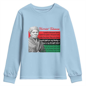 Harriet Tubman Legacy Youth Sweatshirt Pan African Flag Freedom Fighter Quote TS12 Light Blue Print Your Wear