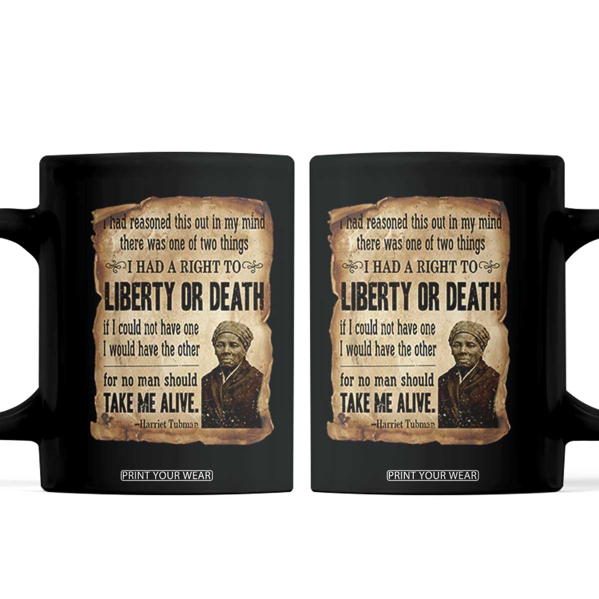 Harriet Tubman Coffee Mug Liberty Or Death Black History Legacy TS12 Black Print Your Wear