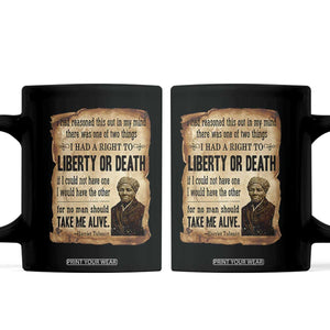 Harriet Tubman Coffee Mug Liberty Or Death Black History Legacy TS12 Black Print Your Wear