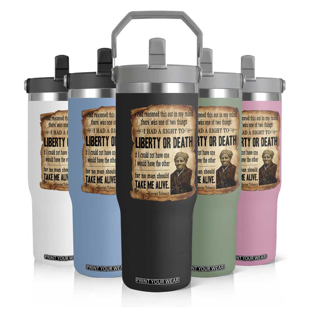 Harriet Tubman Flip Straw Tumbler Liberty Or Death Black History Legacy TS12 Print Your Wear