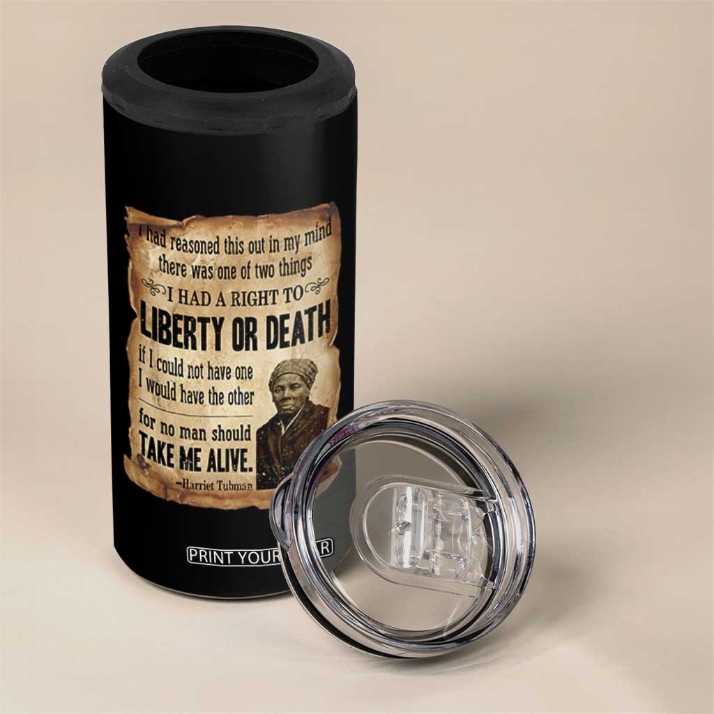 Harriet Tubman 4 in 1 Can Cooler Tumbler Liberty Or Death Black History Legacy TS12 Print Your Wear