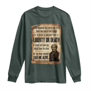 Harriet Tubman Long Sleeve Shirt Liberty Or Death Black History Legacy TS12 Dark Forest Green Print Your Wear