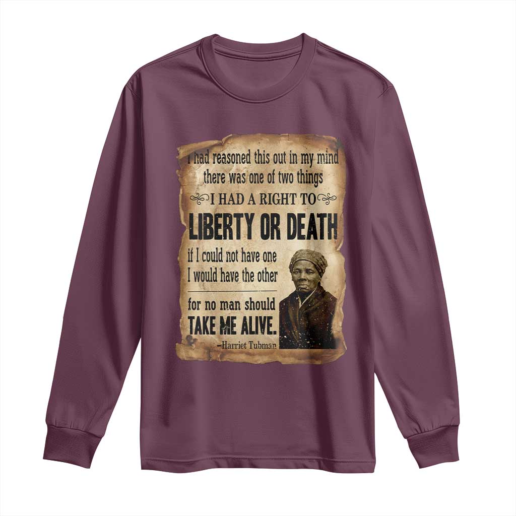 Harriet Tubman Long Sleeve Shirt Liberty Or Death Black History Legacy TS12 Maroon Print Your Wear