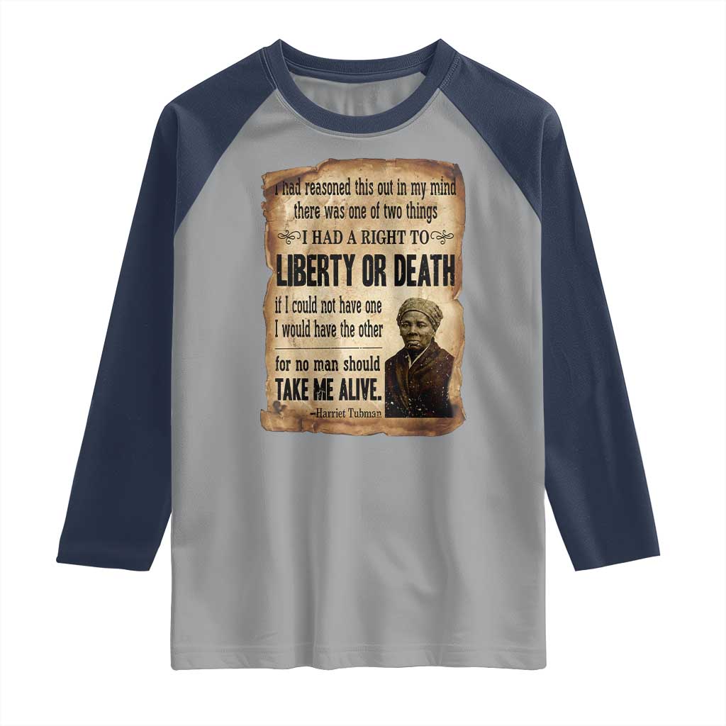 Harriet Tubman Raglan Shirt Liberty Or Death Black History Legacy TS12 Sport Gray Navy Print Your Wear