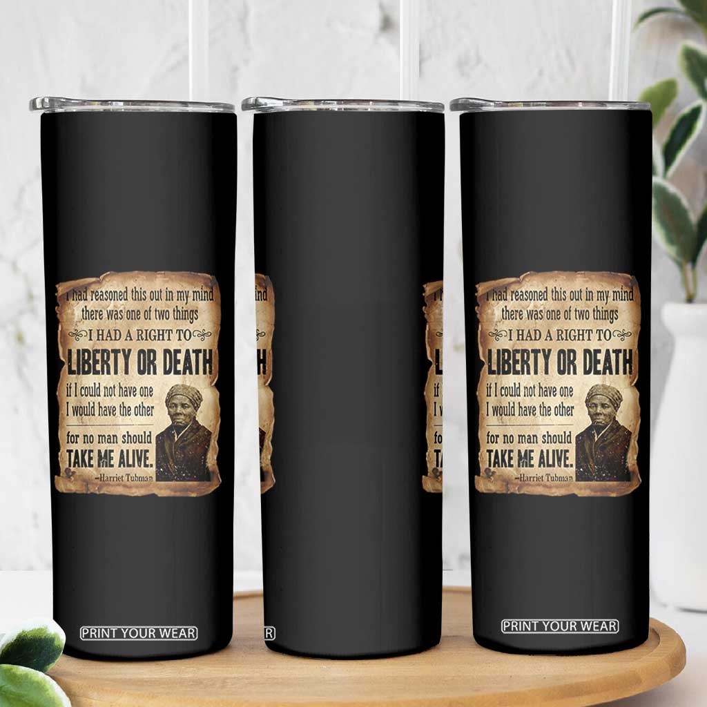 Harriet Tubman Skinny Tumbler Liberty Or Death Black History Legacy TS12 Print Your Wear