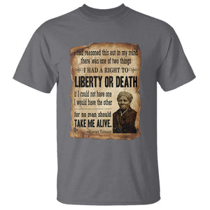 Harriet Tubman T Shirt Liberty Or Death Black History Legacy TS12 Charcoal Print Your Wear