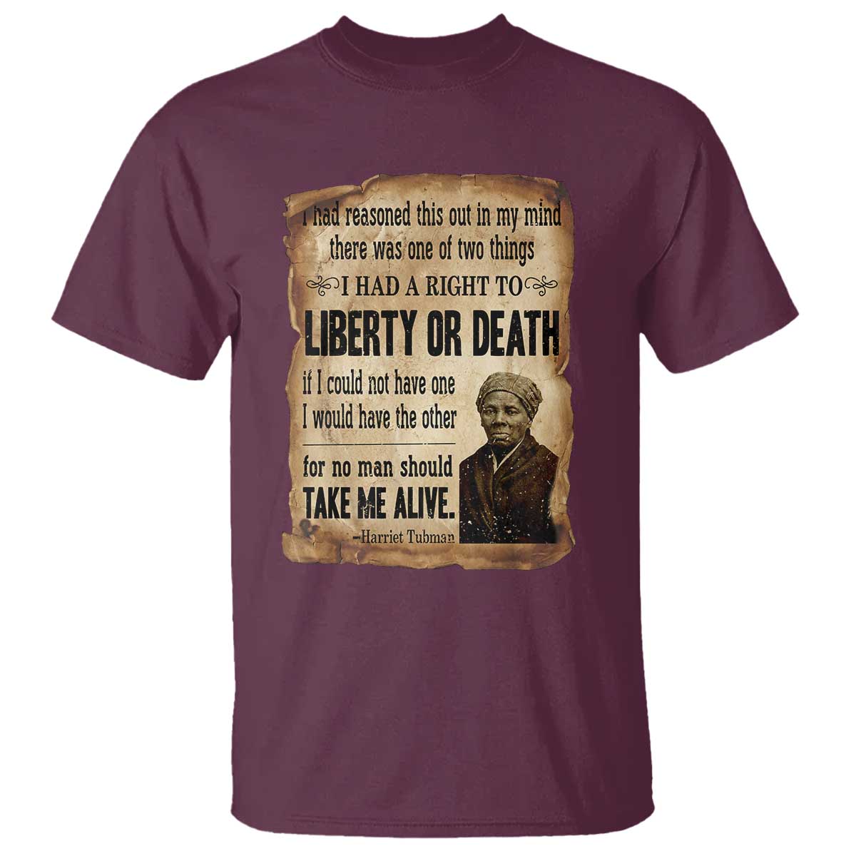 Harriet Tubman T Shirt Liberty Or Death Black History Legacy TS12 Maroon Print Your Wear