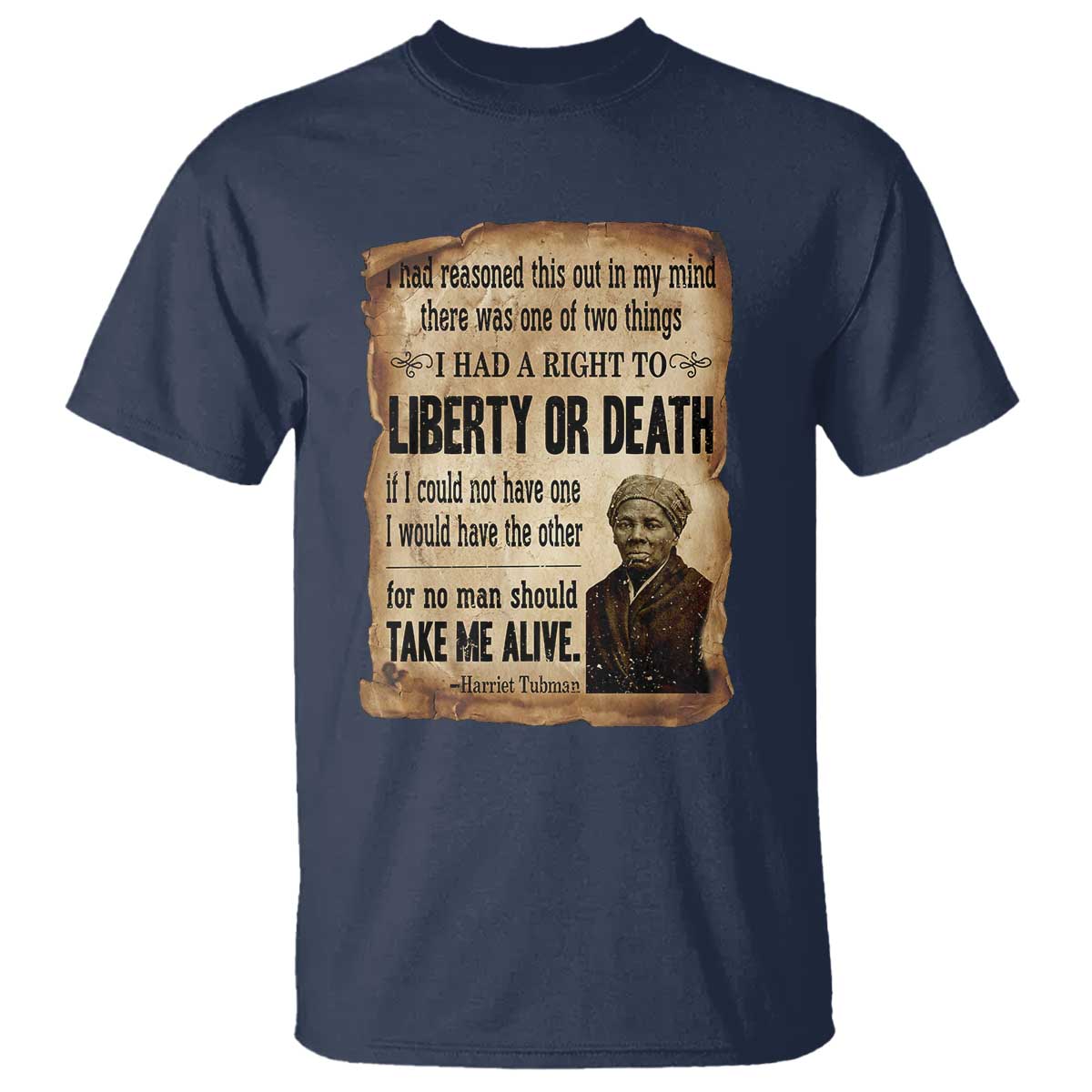 Harriet Tubman T Shirt Liberty Or Death Black History Legacy TS12 Navy Print Your Wear