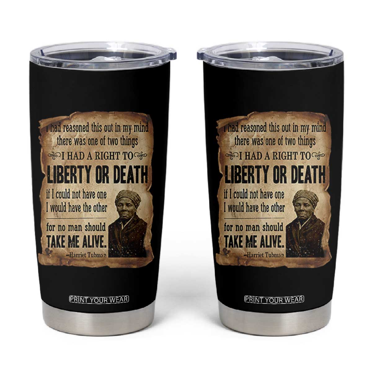 Harriet Tubman Tumbler Cup Liberty Or Death Black History Legacy TS12 Black Print Your Wear