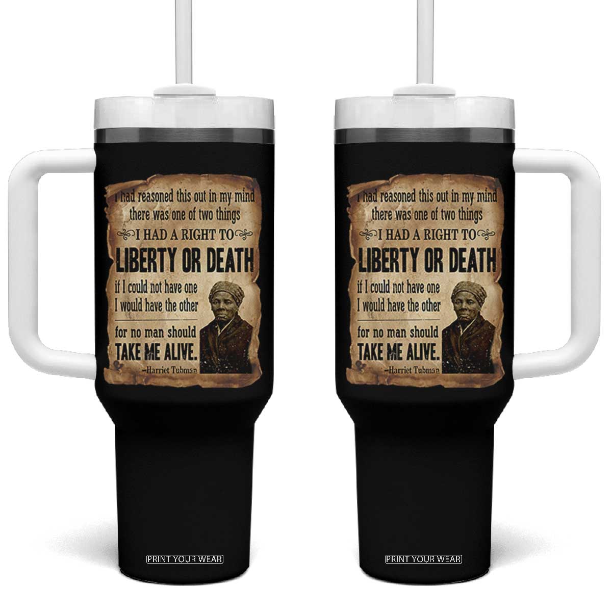 Harriet Tubman Tumbler With Handle Liberty Or Death Black History Legacy TS12 One Size: 40 oz Black Print Your Wear