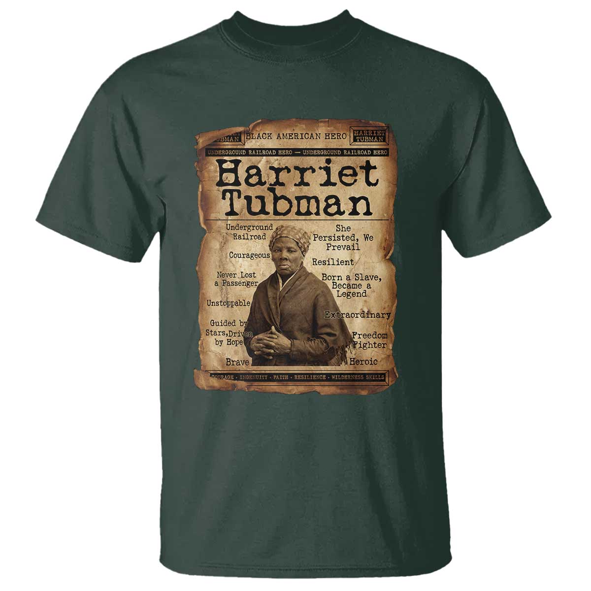 The Underground Railroad Hero T Shirt Harriet Tubman Slavery Freedom Fighter Gift TS12 Dark Forest Green Print Your Wear