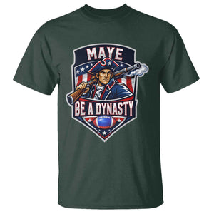 Maye Be A Dynasty T Shirt Quarterback Football Fan TS12 Dark Forest Green Print Your Wear