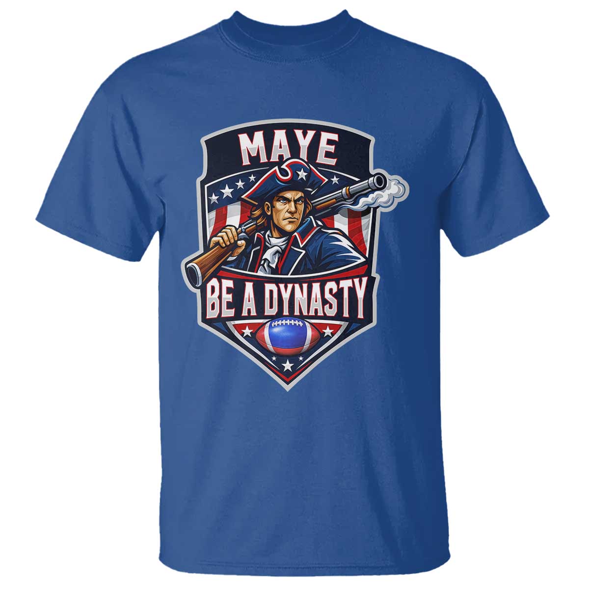 Maye Be A Dynasty T Shirt Quarterback Football Fan TS12 Royal Blue Print Your Wear