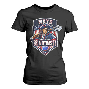 Maye Be A Dynasty T Shirt For Women Quarterback Football Fan TS12 Black Print Your Wear