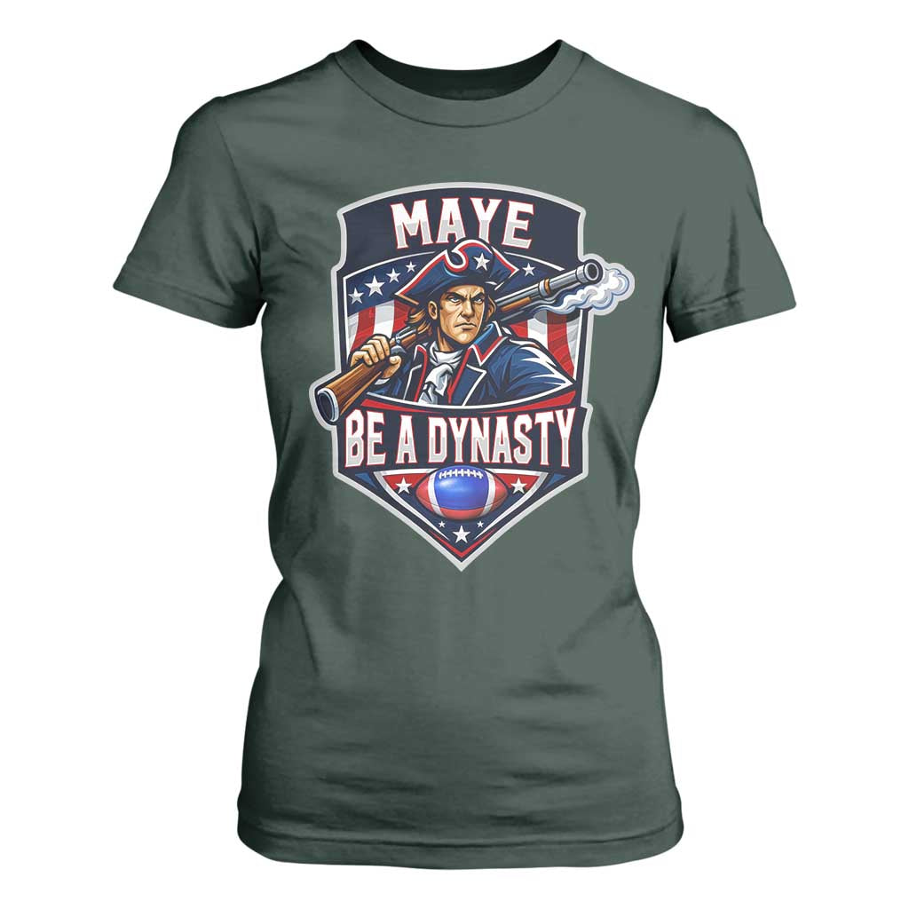 Maye Be A Dynasty T Shirt For Women Quarterback Football Fan TS12 Dark Forest Green Print Your Wear