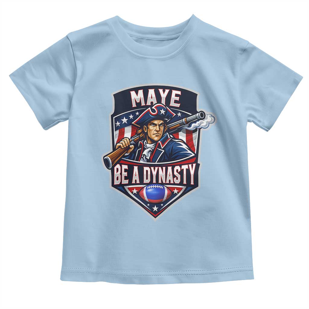 Maye Be A Dynasty Toddler T Shirt Quarterback Football Fan TS12 Light Blue Print Your Wear
