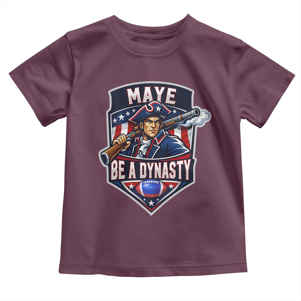 Maye Be A Dynasty Toddler T Shirt Quarterback Football Fan TS12 Maroon Print Your Wear