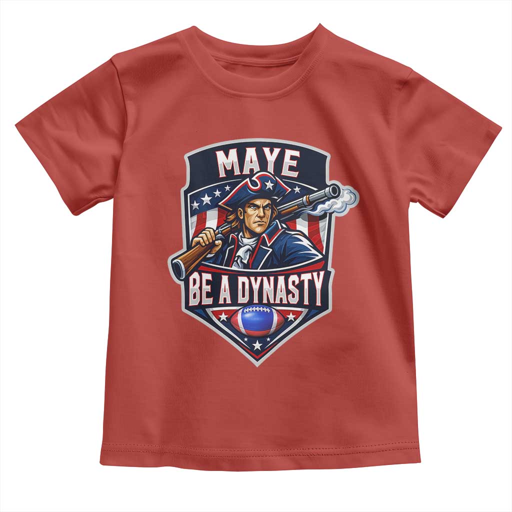 Maye Be A Dynasty Toddler T Shirt Quarterback Football Fan TS12 Red Print Your Wear