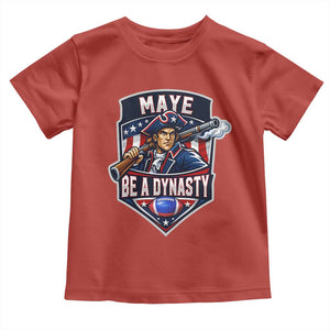 Maye Be A Dynasty Toddler T Shirt Quarterback Football Fan TS12 Red Print Your Wear
