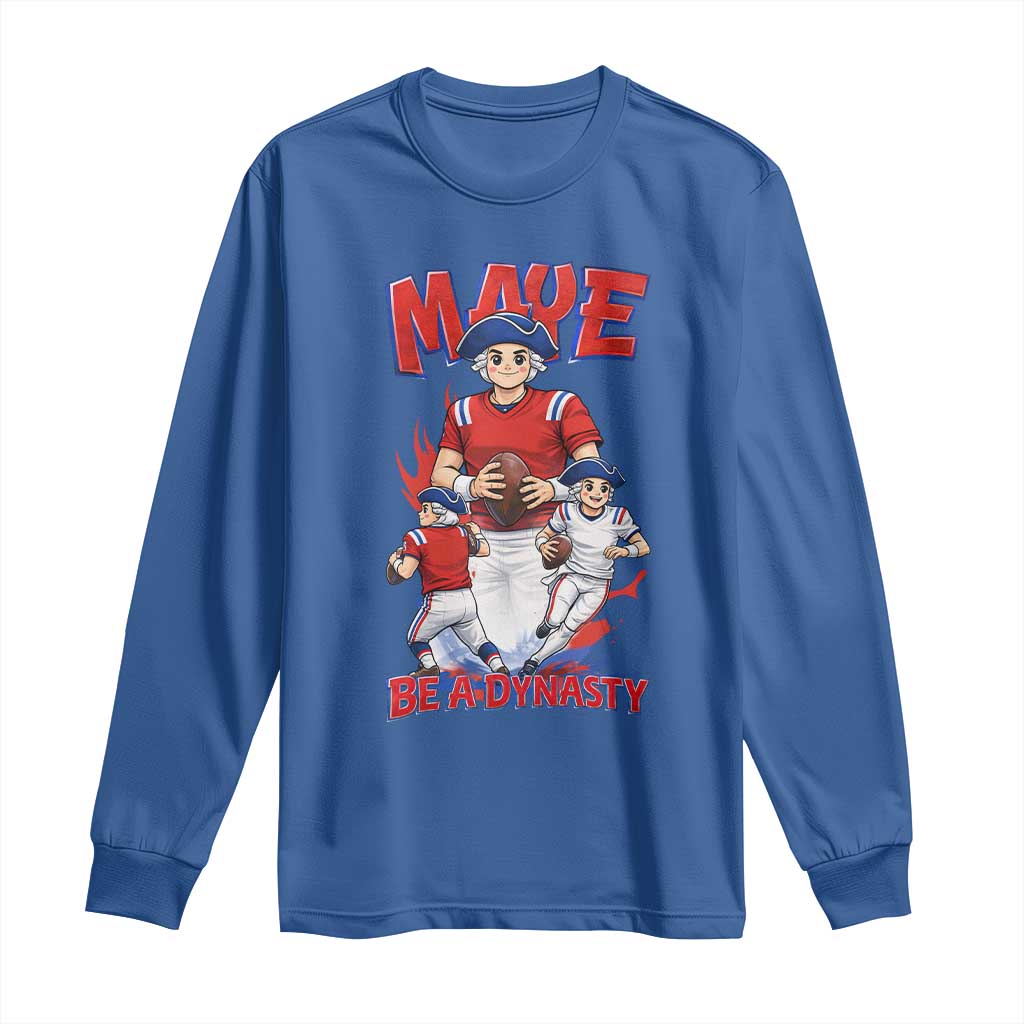 Maye Be A Dynasty Long Sleeve Shirt Funny QB Football Fan TS12 Royal Blue Print Your Wear