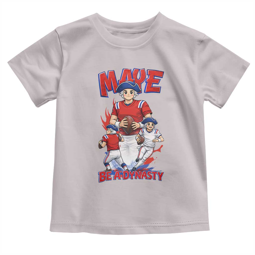 Maye Be A Dynasty Toddler T Shirt Funny QB Football Fan TS12 Ice Gray Print Your Wear