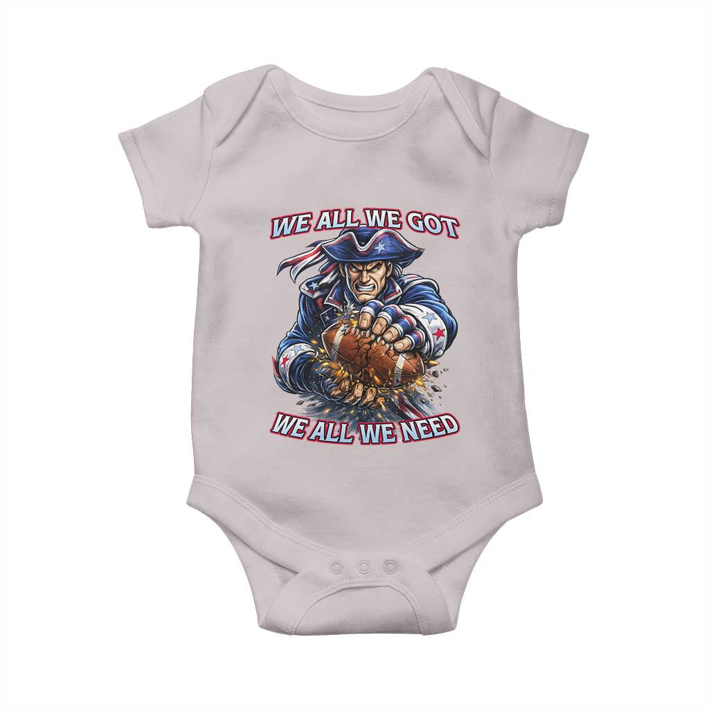 We All We Got We All We Need Baby Onesie Football Fan TS12 Ice Gray Print Your Wear