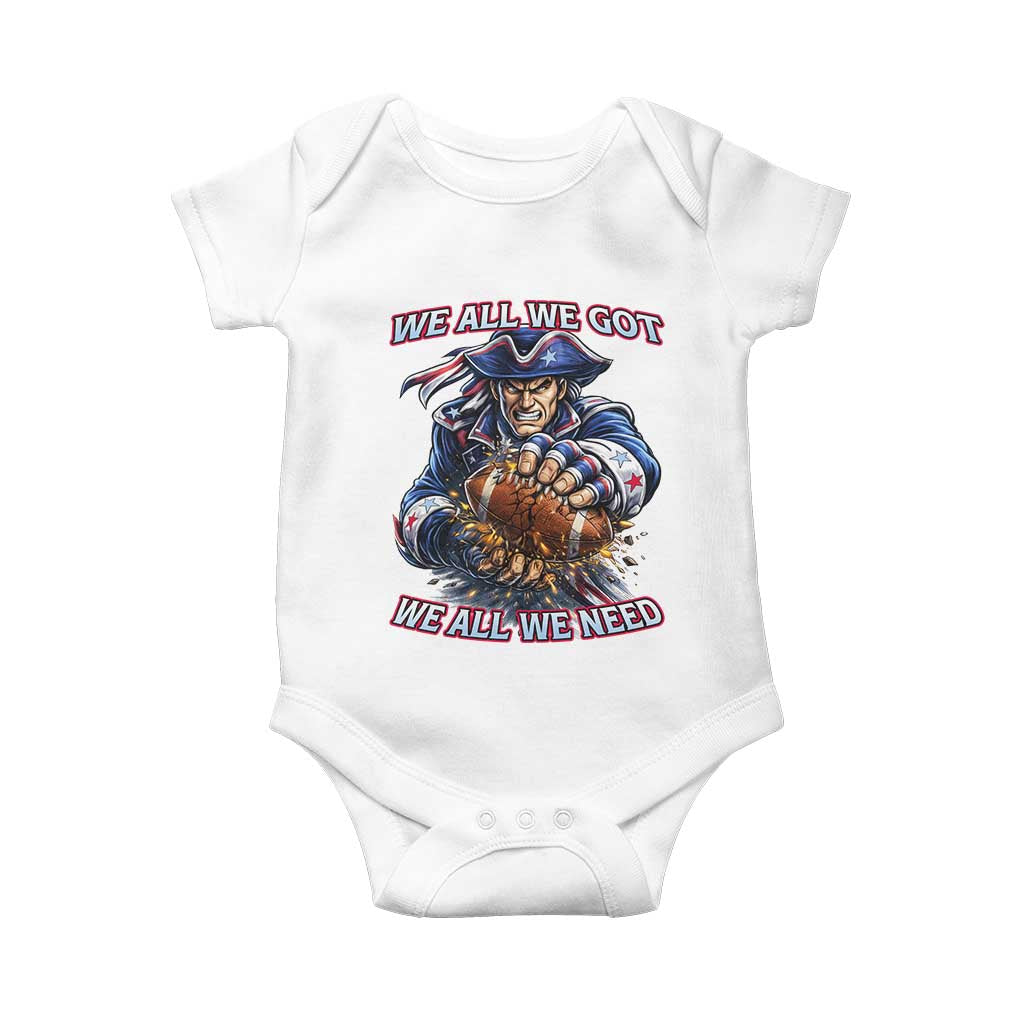 We All We Got We All We Need Baby Onesie Football Fan TS12 White Print Your Wear