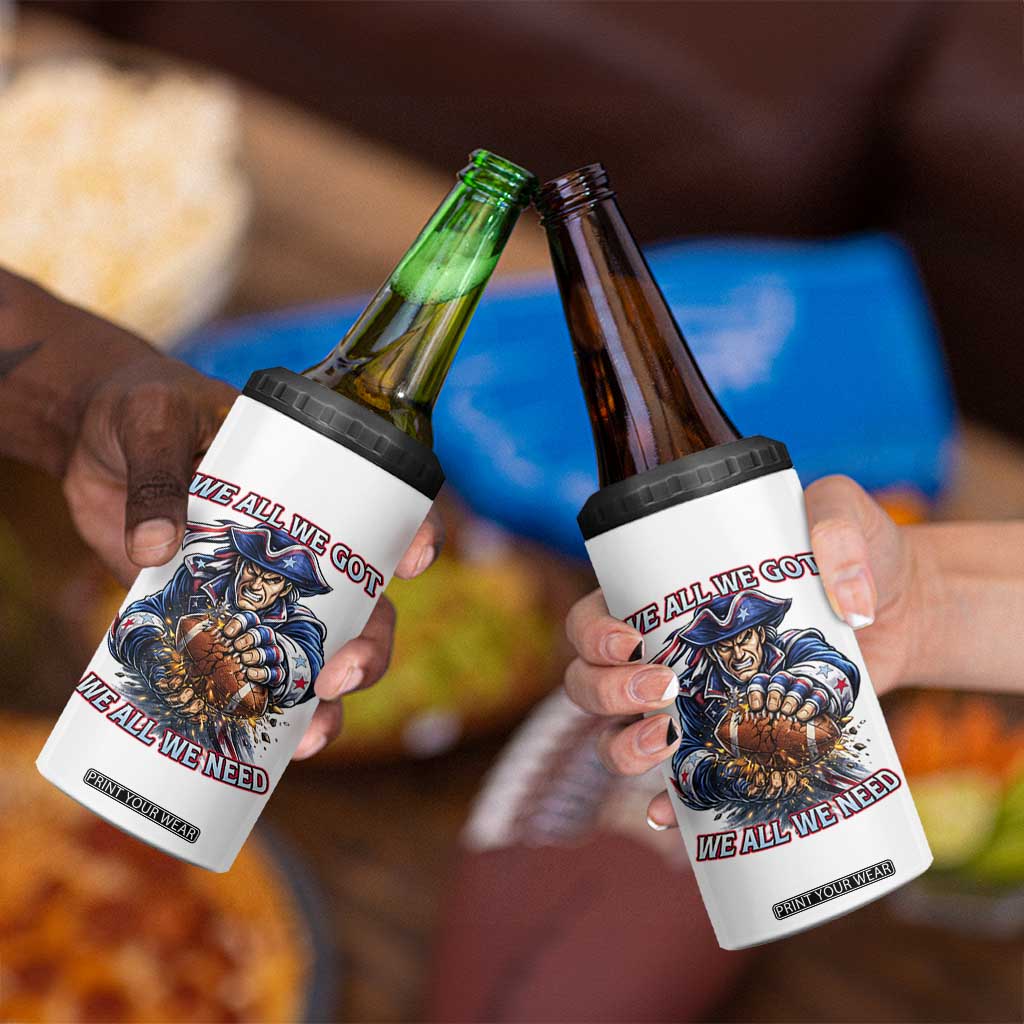 We All We Got We All We Need 4 in 1 Can Cooler Tumbler Football Fan TS12 Print Your Wear
