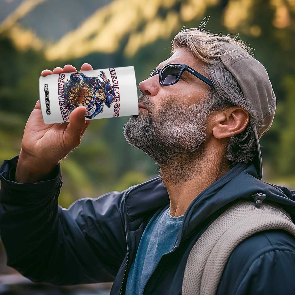 We All We Got We All We Need 4 in 1 Can Cooler Tumbler Football Fan TS12 Print Your Wear